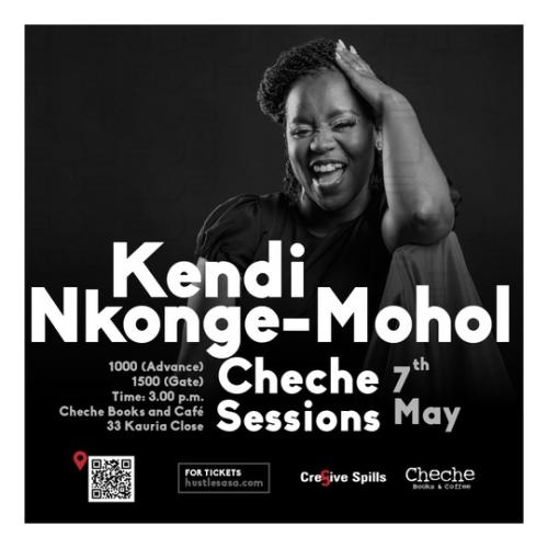 Cheche Sessions Presents Kendi Nkonge-Mohol